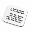 Can't Drink Like I Used To Coaster